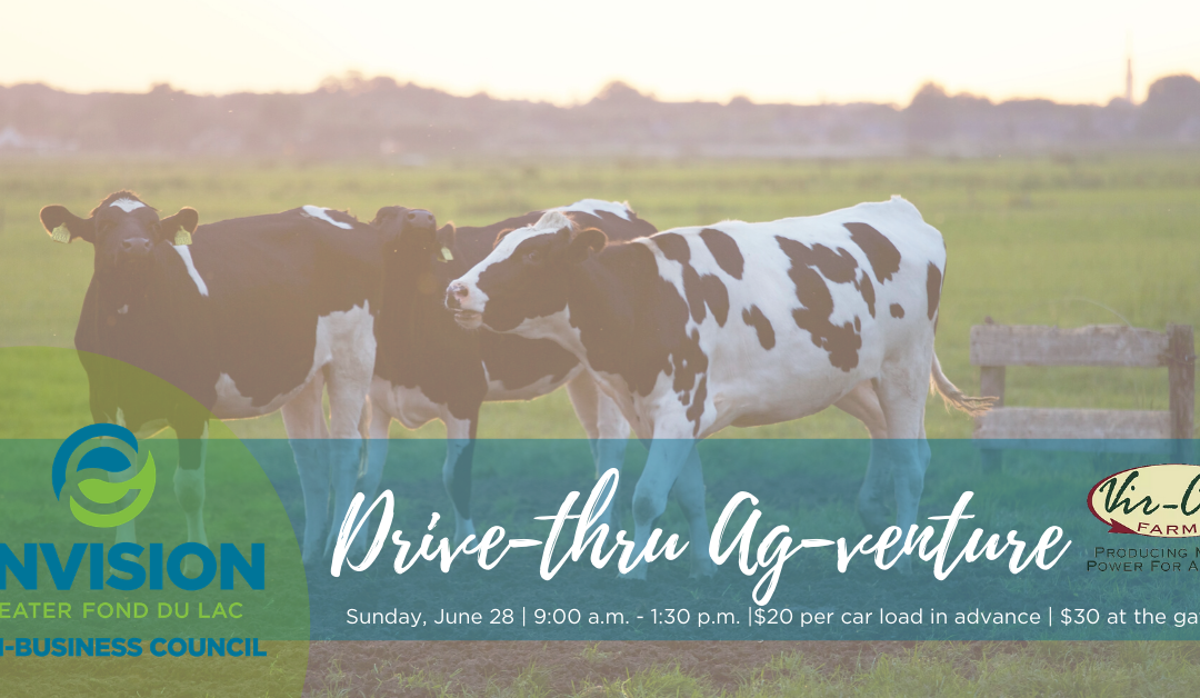 Envision Greater Fond du Lac’s Agri-Business Council to offer a Drive-Thru Ag-Venture event