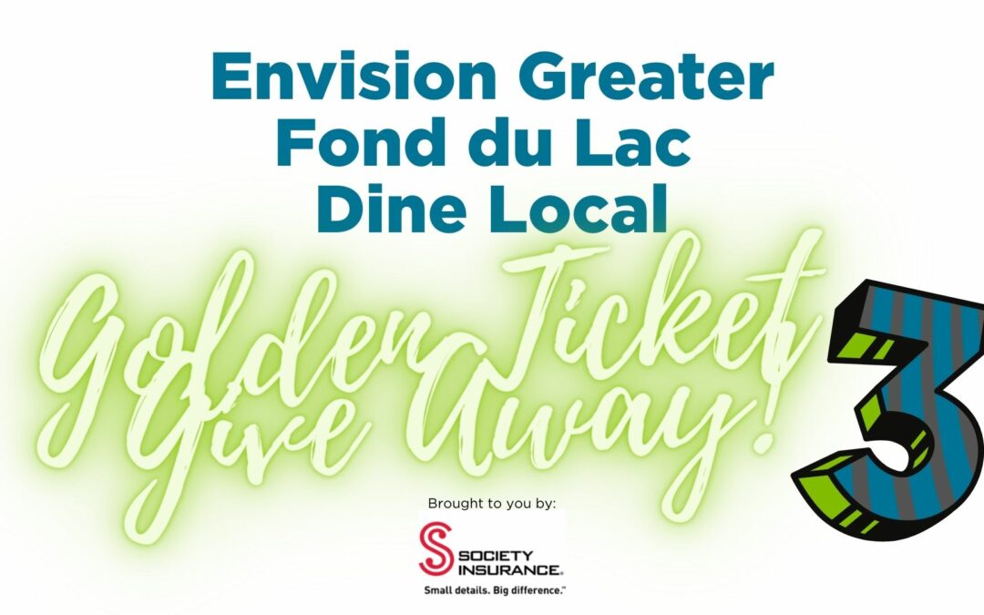Envision Greater Fond du Lac Launches 3rd Dine Local Golden Ticket Give Away