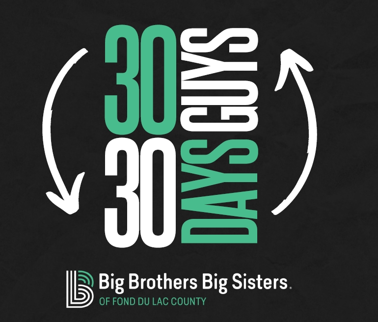 Big Brothers Big Sisters of Fond du Lac County Kicking off 30 Guys in 30 Days