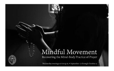 Mindful Movement: Recovering the Mind-Body Practice of Prayer