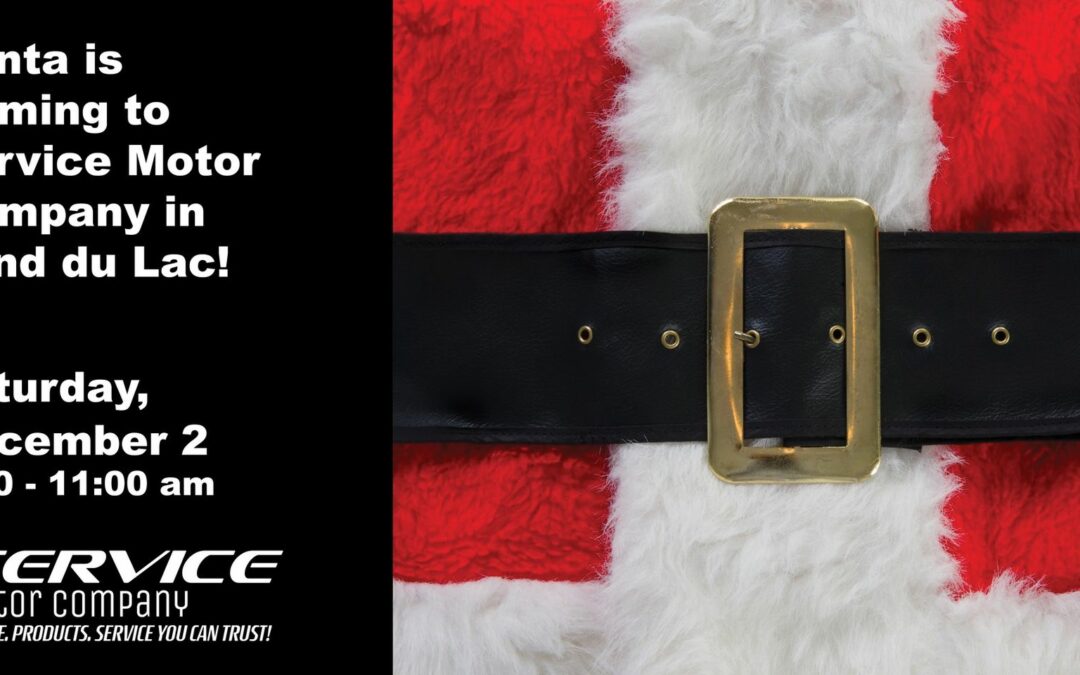 Santa is Coming to Service Motors in Fond du Lac!
