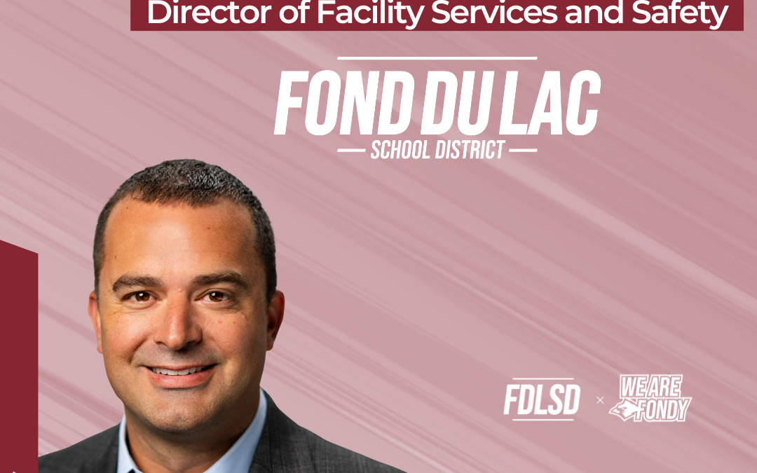 Fond du Lac School District Announces Director of Facility Services and Safety