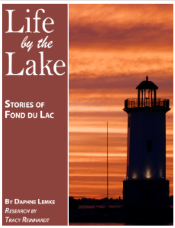 Fond du Lac Public Library Introduces, Life by the Lake: Stories of Fond du Lac 