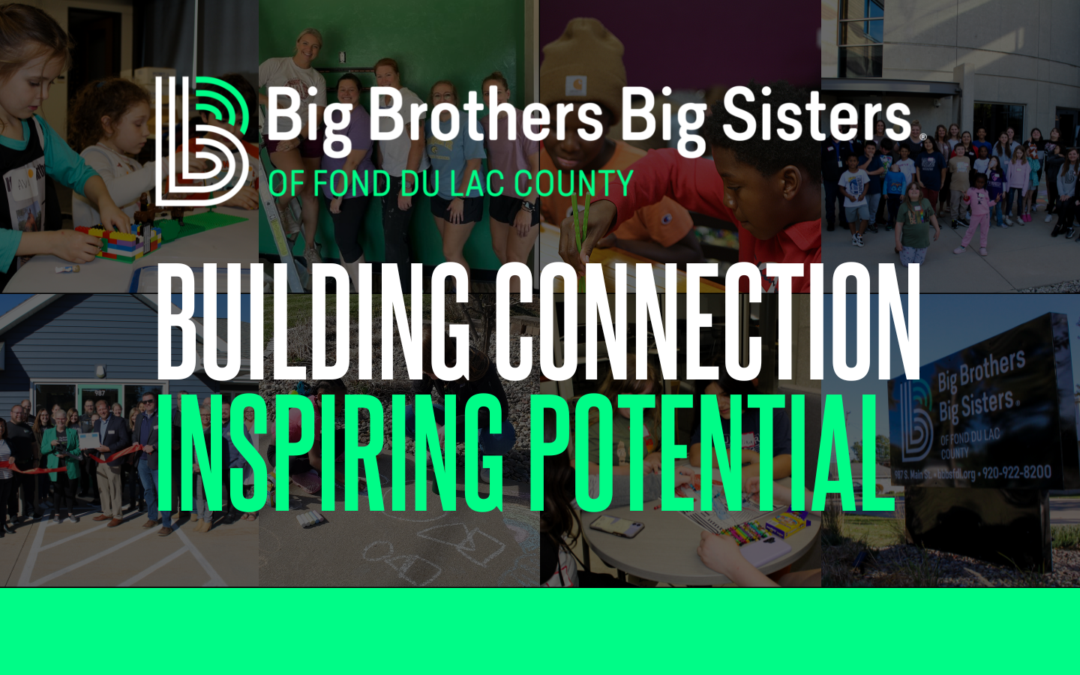 Big Brothers Big Sisters Announces “Building Connection, Inspiring Potential” Capital Campaign