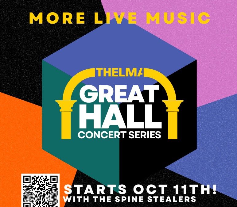 The Great Hall Concert Series is Back at THELMA