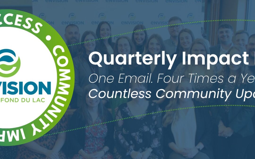 Envision Greater Fond du Lac Launches Free Quarterly Impact Report to Keep Community Informed and Connected